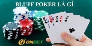 Bluff Là Gì Trong Poker? Cách Thức Hoạt Động Của Kỹ Thuật Bluff