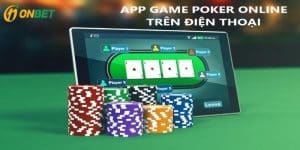 App Chơi Poker Onbet Là Gì? Hướng Dẫn Tải App Poker Online